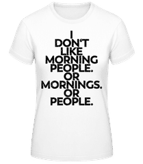 I Don't Like Mornings And People · Women's B&C T-Shirt
