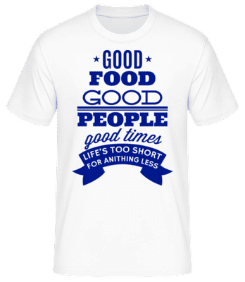 Good Food Good People Good Times - Men's Basic T-Shirt - White - Front