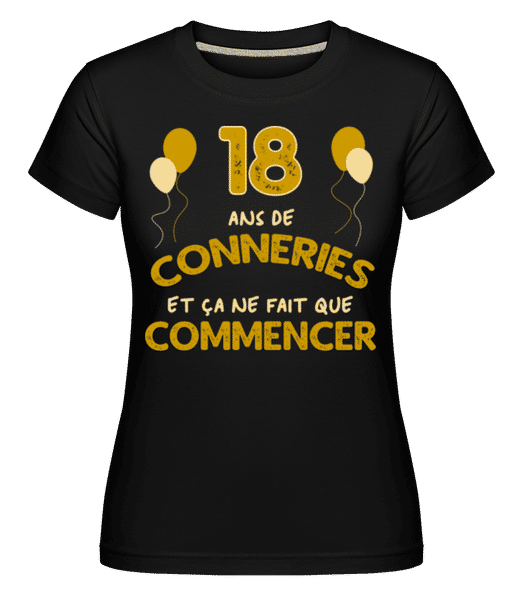 Aperçu: 18 Ans De Conneries -  T-shirt Shirtinator femme - Noir - Devant