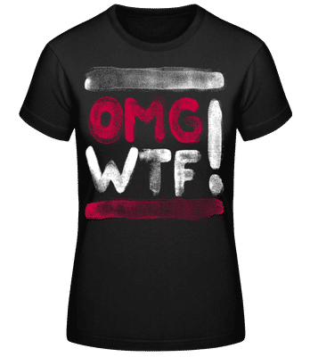 OMG WTF - Women's Basic T-Shirt - Black - Front