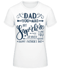 Dad You Are My Superhero Black - Women's B&C T-Shirt - White - Front