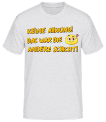 Keine Ahnung Das War Die Andere Schicht · Männer Basic T-Shirt