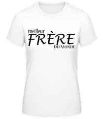 Meilleur Frère Du Monde · T-shirt femme B&C