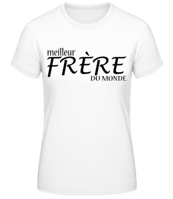 Meilleur Frère Du Monde - T-shirt femme B&C - Blanc - Devant