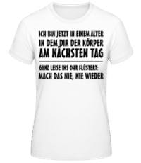 Ich Bin Jetzt In Dem Alter - Frauen Basic T-Shirt - Weiß - Vorne