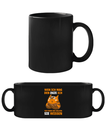 Wen Ich Mag Duze Ich - Schwarze Tasse - Schwarz - Vorne