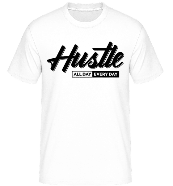 Vorschau: Hustle All Day Every Day - Shirtinator Männer T-Shirt - Weiß - Vorne