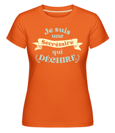 Je Suis Une Secrétaire Qui Déchire -  T-shirt Shirtinator femme - Orange - Devant