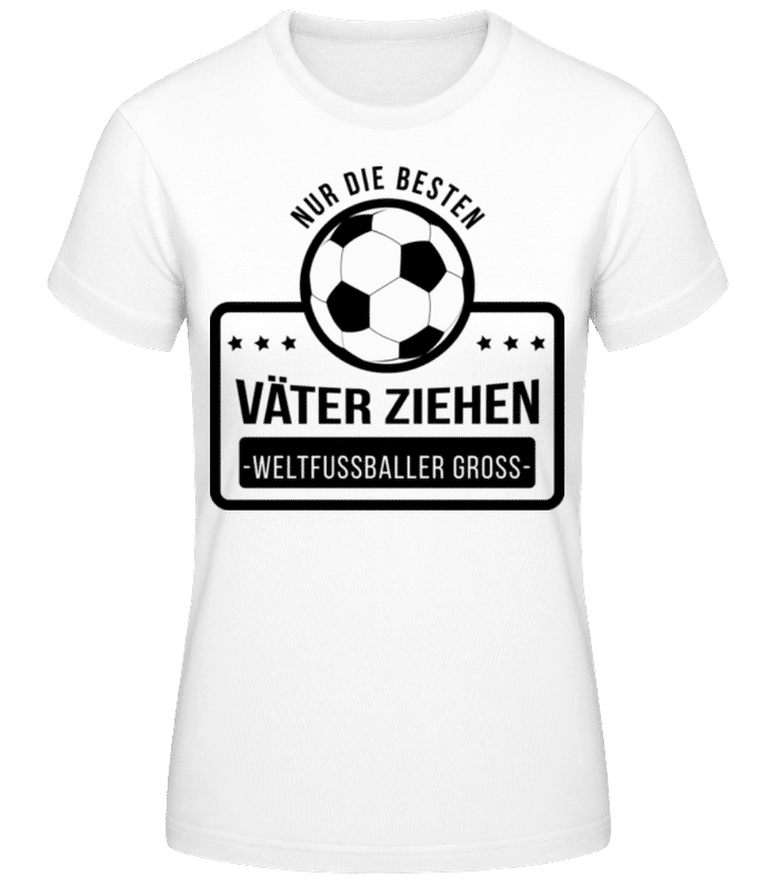Vorschau: Väter Erziehen Weltfußballer - Frauen T-Shirt B&C - Weiß - Vorne