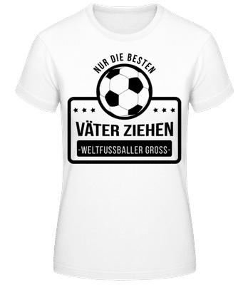 Väter Erziehen Weltfußballer - Frauen T-Shirt B&C - Weiß - Vorne