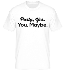 Party Yes You Maybe ·  Shirtinator Men's T-Shirt
