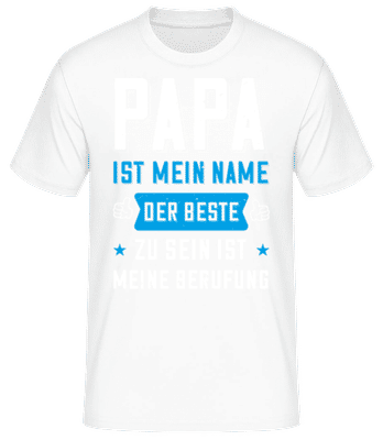 Papa Ist Mein Name - Männer Basic T-Shirt - Weiß - Vorne
