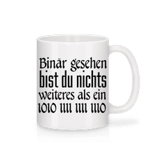 Binär Gesehen Bist Du Ein Affe · Tasse