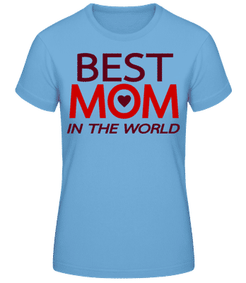 Best Mom In The World Red - Dámské basic tričko - Světle modrá - Napřed