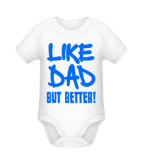Like Dad, But Better! · Baby Bio Strampler