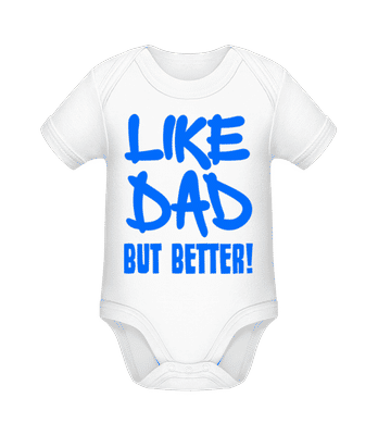 Like Dad, But Better! - Body manches courtes bio - Blanc - Devant