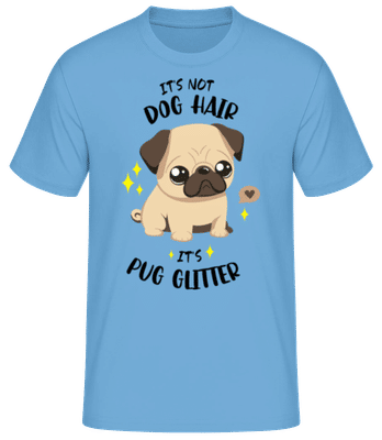 It's Not Dog Hair It's Pug Glitter - Pánske basic tričko - Svetlo modrá - Predné