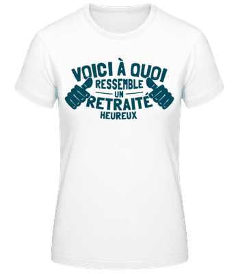Un Retraité Heureux - T-shirt femme B&C - Blanc - Devant
