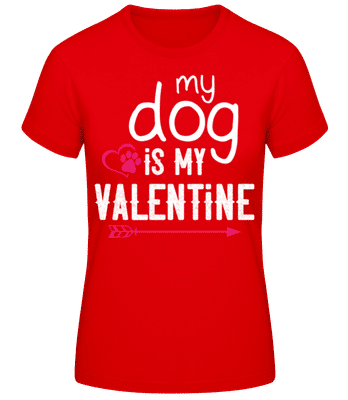 My Dog Is My Valentine - Dámské basic tričko - Červená - Napřed