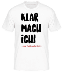 Klar mach ich! Später · Männer Basic T-Shirt