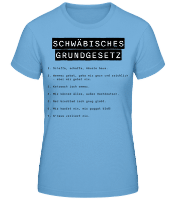 Schwäbisches Grundgesetz - Frauen T-Shirt B&C - Hellblau - Vorne