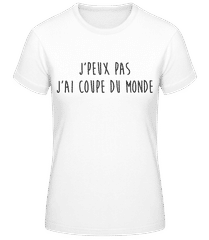 J'peux Pas J'ai Coupe Du Monde · T-shirt femme B&C