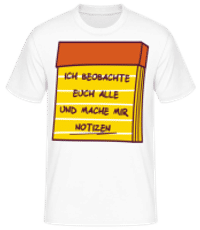 Ich Beobachte Euch Notizen - Männer Basic T-Shirt - Weiß - Vorne