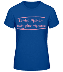 Comme Maman Mais Plus Mignonne · T-shirt standard Femme
