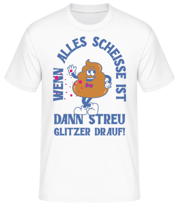 Vorschau: Alles Scheisse Glitzer Drauf - Männer Basic T-Shirt - Weiß - Vorne