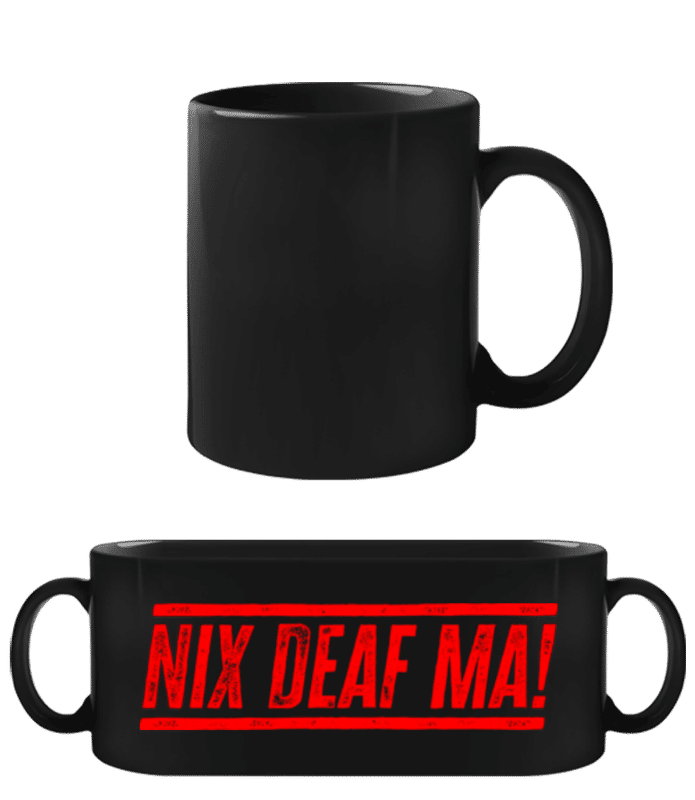 Vorschau: Nix Deaf Ma! - Schwarze Tasse - Schwarz - Vorne