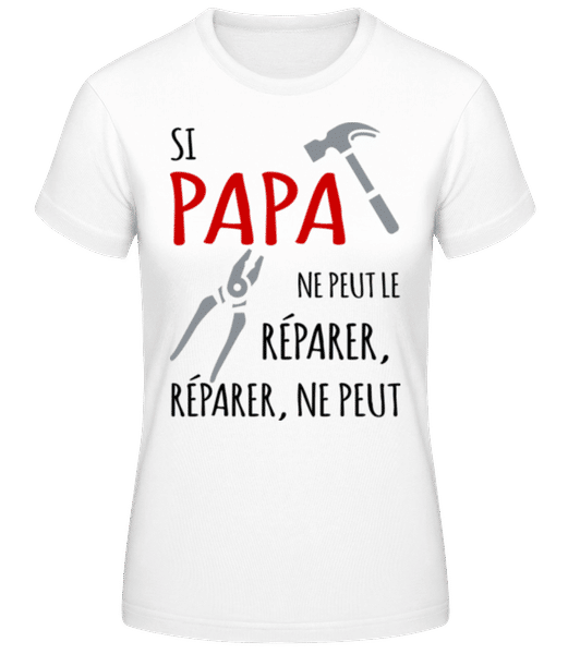 Aperçu: Si Papa Ne Peut Le Réparer - T-shirt femme B&C - Blanc - Devant