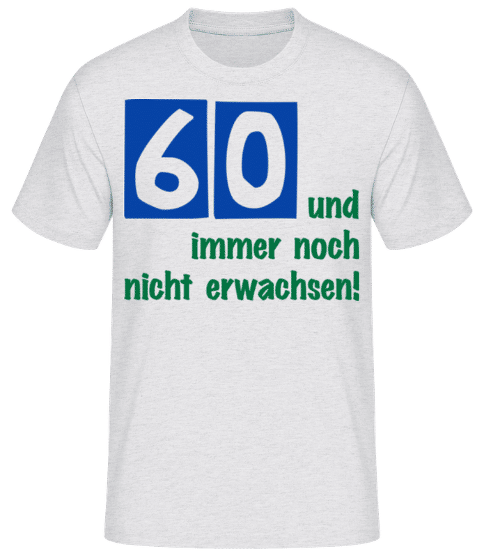 Vorschau: 60 Und Immer Noch Nicht Erwachsen! - Männer Basic T-Shirt - Grau meliert - Vorne