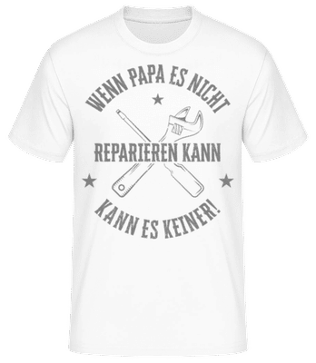 Wenn Papa Es Nicht Reparieren Kann - Männer Basic T-Shirt - Weiß - Vorne