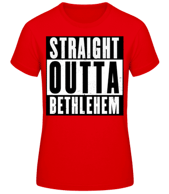 Straight Outta Bethlehem black - Women's Basic T-Shirt - Red - Front