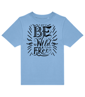 Be Wild & Free - T-shirt enfants B&C - Bleu clair - Devant