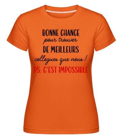 Bonne Chance Pour Trouver De Meilleurs -  T-shirt Shirtinator femme - Orange - Devant