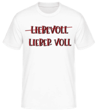 Liebevoll Lieber Voll - Männer Basic T-Shirt - Weiß - Vorne