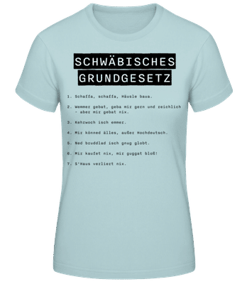 Schwäbisches Grundgesetz - Frauen T-Shirt B&C - Mintgrün - Vorne