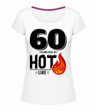 60 And Still Hot - Frauen T-Shirt U-Ausschnitt - Weiß - Vorn