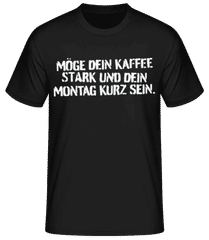 Möge Dein Kaffee Stark Dein Montag Kurz · Männer Basic T-Shirt