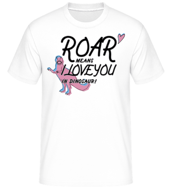 Aperçu: Roar I Love You -  T-Shirt Shirtinator homme - Blanc - Devant