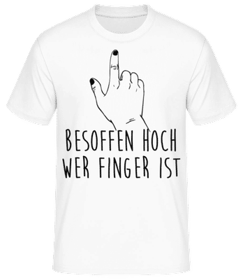 Besoffen Hoch Wer Finger Ist - Männer Basic T-Shirt - Weiß - Vorne