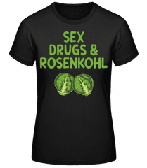 Sex Drugs & Rosenkohl · Frauen Basic T-Shirt