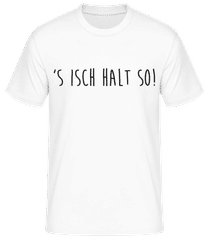 S Isch Halt So · Männer Basic T-Shirt