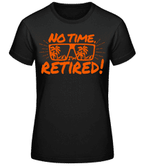 No Time, I'm Retired! · T-shirt femme B&C