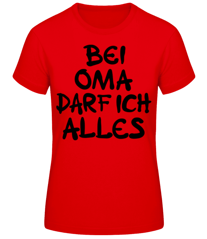 Vorschau: Bei Oma Darf Ich Alles - Frauen Basic T-Shirt - Rot - Vorne