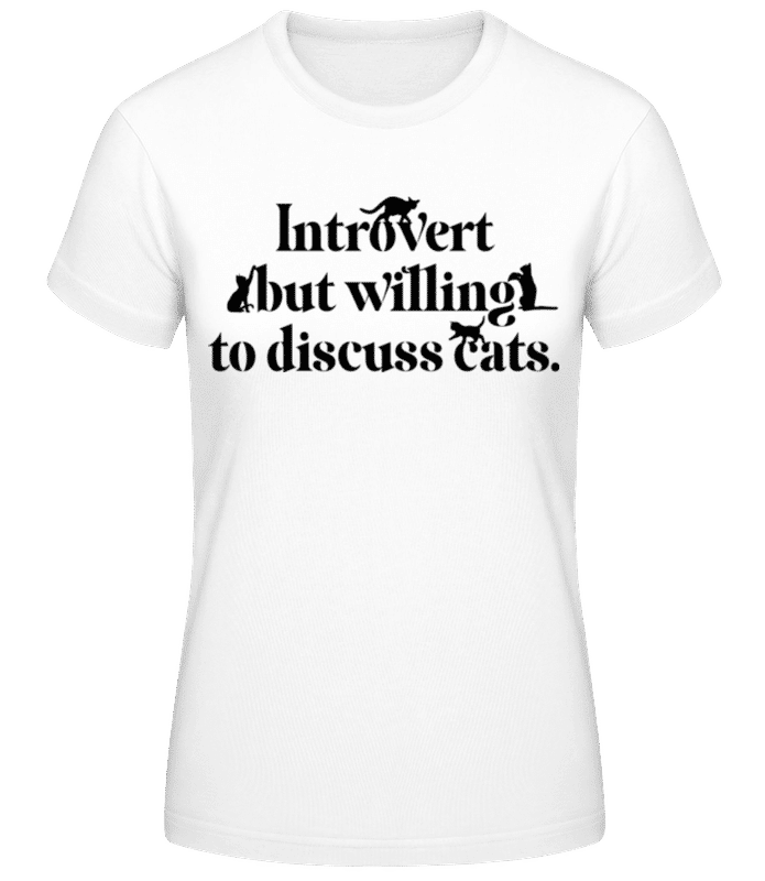 Preview: Introvert But Willing To Discuss Cats - Women's Basic T-Shirt - White - Front