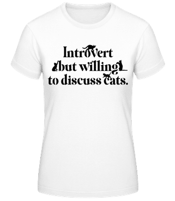 Introvert But Willing To Discuss Cats - Women's Basic T-Shirt - White - Front