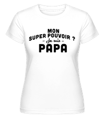 Super Pouvoir Papa ·  T-shirt Shirtinator femme