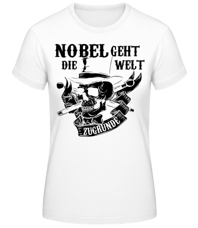 Vorschau: Nobel Geht Die Welt Zugrunde Schwarz - Frauen T-Shirt B&C - Weiß - Vorne